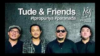 #paranada Tude & Friends | Full Performance Vol. 3