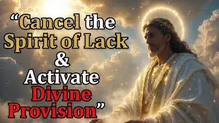 Psalm 112: Cancel the Spirit of Lack & Activate Divine Provision