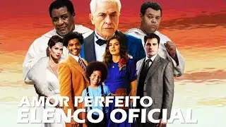 Amor Perfeito - Elenco Oficial