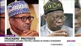 Truckers Protests&rsquo;: Lai Mohammed Accuses Twitter, Canada Of Double Standards | NEWS
