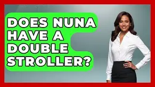 Does Nuna Have A Double Stroller? - Raising A Toddler