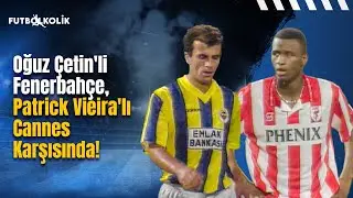 Fenerbah&ccedil;e-Cannes Ma&ccedil;ları 1994-95 Sezonu Uefa Kupası | Oğuz &Ccedil;etin'li Fenerbah&ccedil;e, Cannes Karşısında!