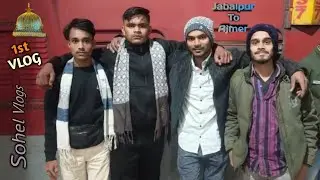 1st Vlog Jabalpur To Ajmer Sharif With Friends 