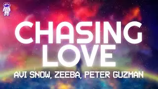 CHASING LOVE - Avi Snow & Zeeba & Peter Guzman // Lyrics