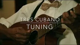 Tres Cubano Tuning: The four Tres tunings I use in my videos | Cuban Tres | Tres Cubano Tuner