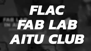 Astana IT University  fab lab | FLAC -FAB LAB AITU CLUB (клуб робототехники )!