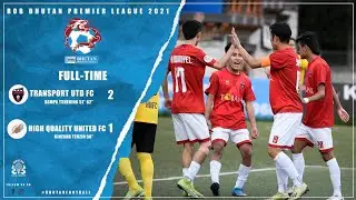 Transport United FC vs High Quality United FC / BPL 2021