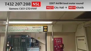[C651 207/208 NSL] [2207 A4 is loud!] [NS25 City Hall → NS14 Khatib]