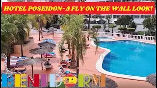 Benidorm's HOTEL POSEIDON RESORT - A FLY ON THE WALL LOOK!☀️🏢🌴🌊❣️ #benidorm #poseidon