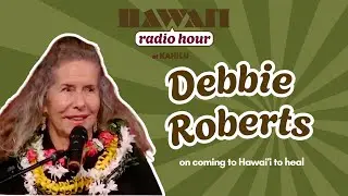 Moʻolelo: Debbie Roberts