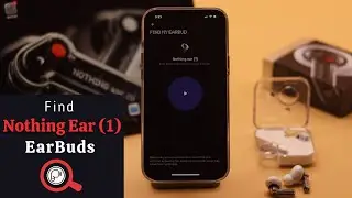 Find Lost Nothing Ear (1) | Nothing Ear 1 Hidden Tricks