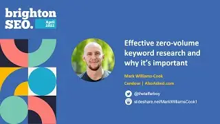 Effective zero-volume keyword research and why it&rsquo;s important - BrightonSEO April 2022