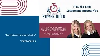 Sales and Marketing Power Hour: How the NAR Settlement Impacts You