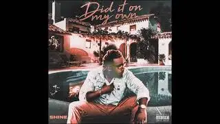 Shine -Did It on My Own