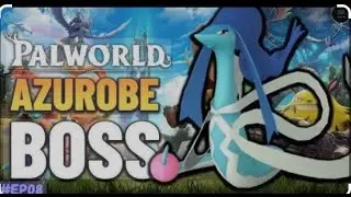 I KILL BOSS PAL AZUROBE IN PALWORLD