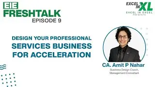 Design Your Professional Services Business For Acceleration by CA. Amit P Nahar #EiEFreshTalk by Ei