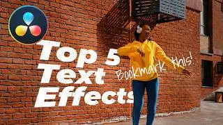 Top 5 Must-Know TEXT EFFECTS! DaVinci Resolve Tutorial for Beginners