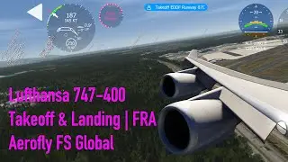 Lufthansa 747-400 Preview | Takeoff & Landing at Frankfurt (FRA) | Aerofly FS Global