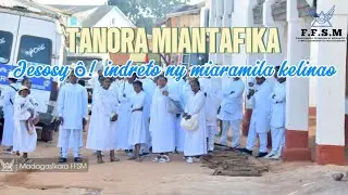 TANORA MIANTAFIKA : Jesosy o! Indreto ny miaramila kelinao (audio)