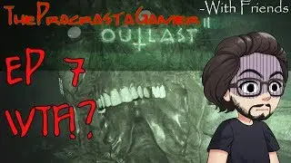 WTF!? - Outlast 2 Episode #7 (PS4 PRO)
