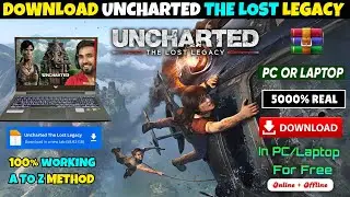 How to download uncharted the lost legacy in pc for free | uncharted the lost legacy download in pc