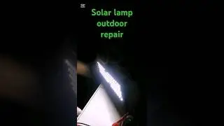repair outdoor solar lamp no power