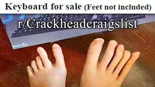 r/Crackheadcraigslist | those toes for sale?