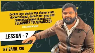 Lecture 7 Docker Logs, Stats, Inspect, Port Mapping & Naming Containers | Docker Tutorial in Hindi