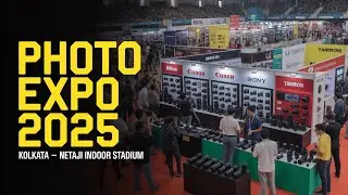 📸 Photo Expo 2025 Kolkata | Nikon, Canon, Sony, Tamron & More at Netaji Indoor Stadium