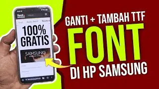Cara Ganti Font Samsung Gratis Termudah