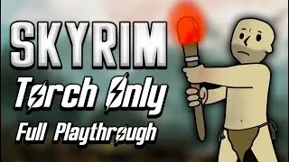Can You Beat Skyrim With Only A Torch? [Full Playthrough]