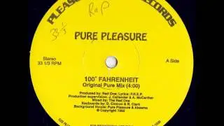Pure Pleasure - 100 Fahrenheit (Original Pure Mix)