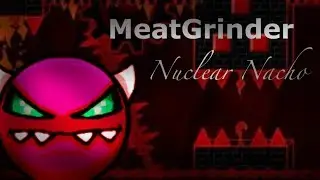 Geometry Dash - MeatGrinder by Nuclear Nacho (Medium Demon)