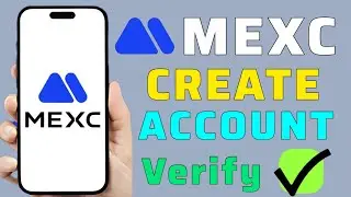 How to Create & Verify MEXC Account | Mexc Account KYC Verification
