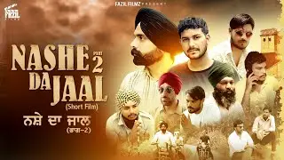 Nashe Da Jaal Part-2 | Punjabi Short Film 2025 | Drug Addiction Story | Pamma Raja | Fazil Filmz