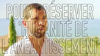 POUR PR&Eacute;SERVER L'HUMANIT&Eacute; DE L'AN&Eacute;ANTISSEMENT #Respect #M&eacute;rite #Gratitude