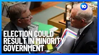 Major Parties May Lack The Support To Form Majority Government | 10 News First