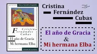EL AÑO DE GRACIA & MI HERMANA ELBA