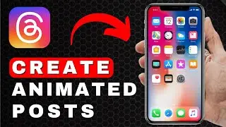 How to Create Animated Posts on Threads | Android & iOS