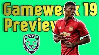 Gameweek 19 Preview ⚽ FPL 2018/2019