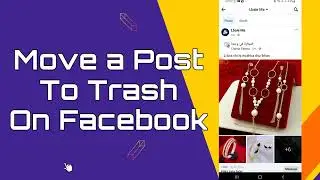 How To Move a Post To Trash On Facebook