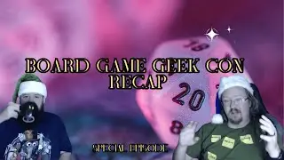 Special Episode: Board Game Geek Con 2025 Recap