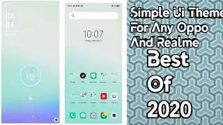 Best Of 2020 Simple Ui Theme For Any Oppo And Realme