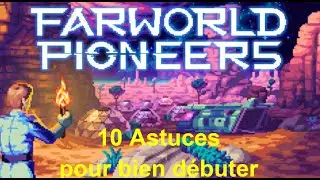 Farworld pioneers 10 Astuces pour bien d&eacute;buter! [FR]