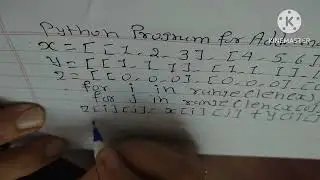 Python program for Addition of two matrix @tswisdomworld , Explain in Hindi