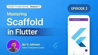 Episode 2:Mastering Scaffold in Flutter | Season 1:Exploring Common Widgets 