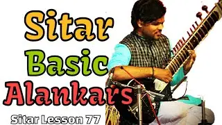 Basic Alankar Of Sitar | Sitar Lesson 77