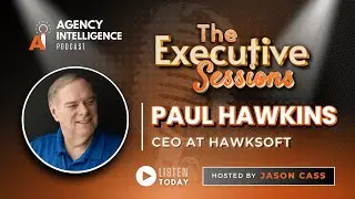 The Executive Sessions: Paul Hawkins, CEO at HawkSoft