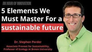 The Story of Life on Earth and Key Innovations Tackling Climate Change | Dr. Stephen Porder