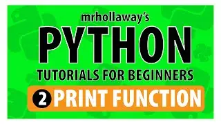 2 - Python Print Function: Quotes, Arguments & More -  Mr. Hollaway's Python Series
